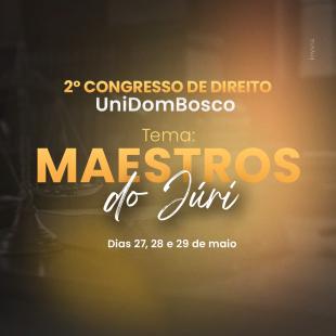 2 Congresso de Direito UniDomBosco - MAESTROS DO JRI FDB52F6QT30