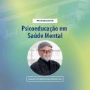Psicoeducação em Saúde Mental FDBZVJWW0EA02 Psicoeducação em Saúde Mental FDBZVJWW0EA02